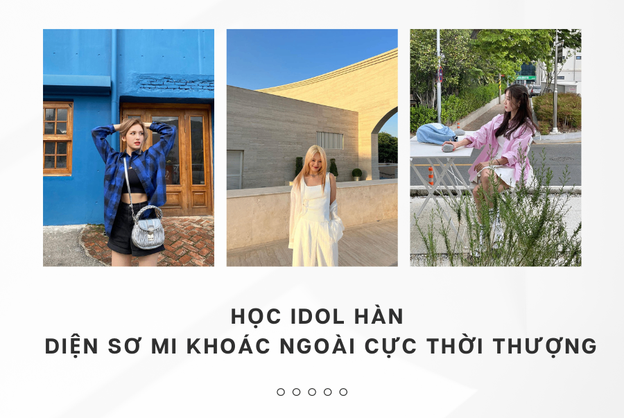 HỌC IDOL HÀN DIỆN SƠ MI KHOÁC NGOÀI CỰC THỜI THƯỢNG