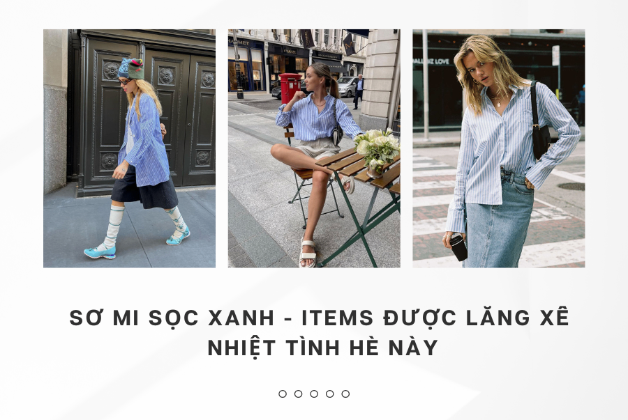 SƠ MI SỌC XANH - ITEMS ĐƯỢC LĂNG XÊ NHIỆT TÌNH HÈ NÀY
