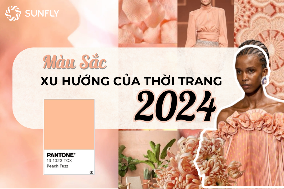 MÀU SẮC XU HƯỚNG CỦA THỜI TRANG NĂM 2024