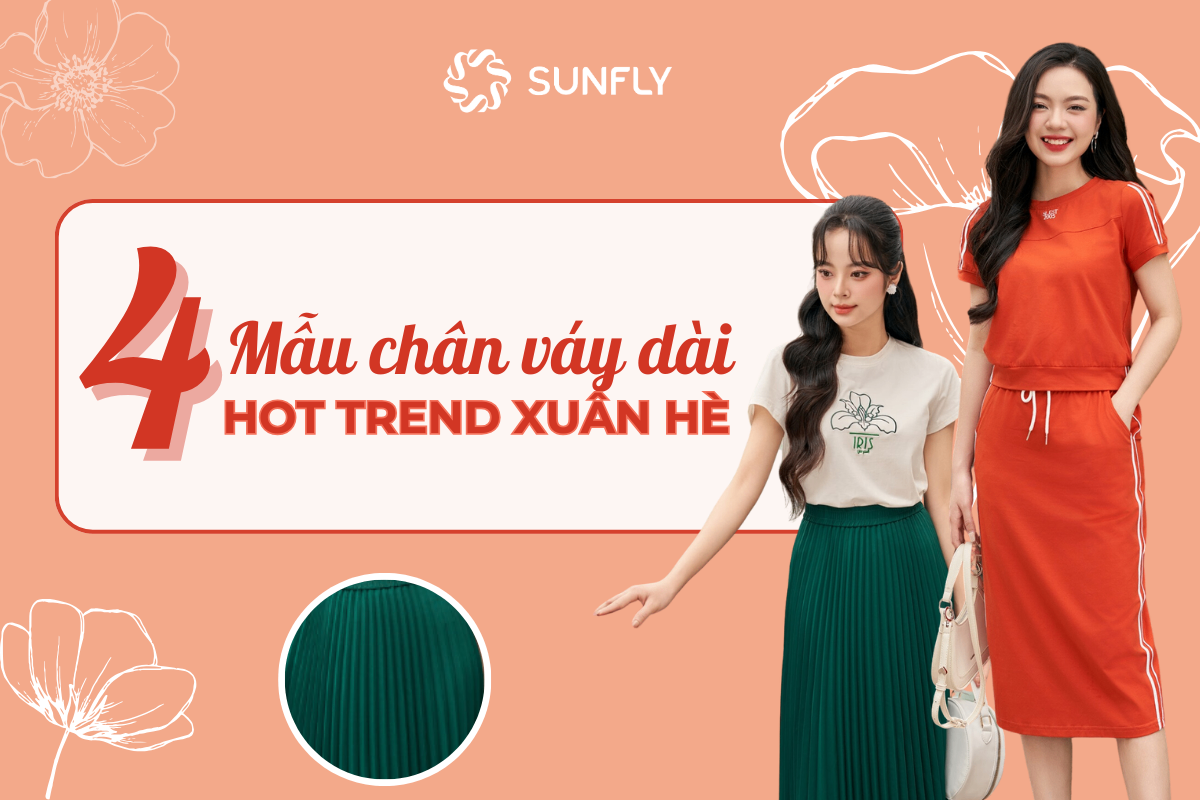 4 MẪU CHÂN VÁY DÀI HOT TREND XUÂN HÈ