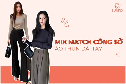 MIX MATCH CÔNG SỞ VỚI ÁO THUN DÀI TAY