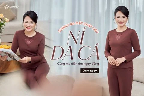 SUNFLY RA MẮT CHẤT LIỆU NỈ DA CÁ - CÙNG MẸ DIỆN ẤM NGÀY ĐÔNG