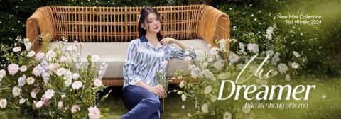 MINI COLLECTION - THE DREAMER | FALL WINTER 2024 | DẪN LỐI NHỮNG GIẤC MƠ
