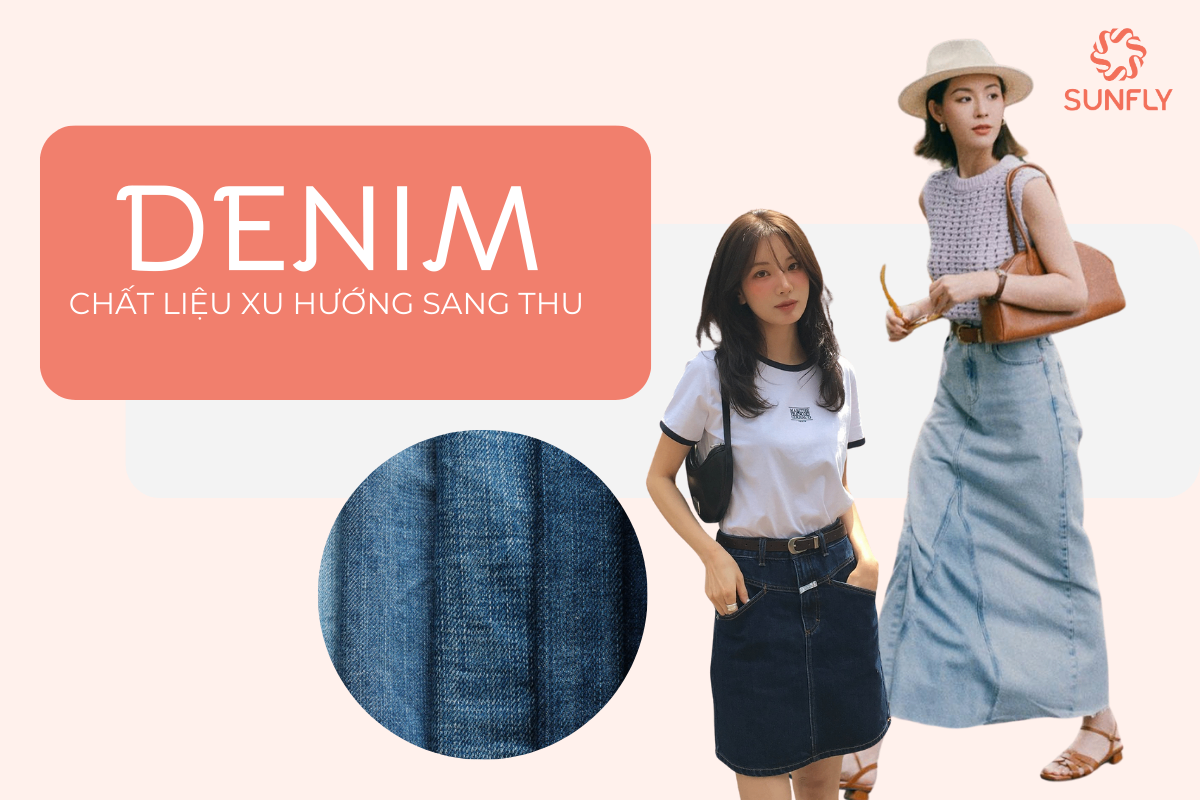 DENIM - PHỐI ĐỒ CÙNG CHẤT LIỆU XU HƯỚNG SANG THU