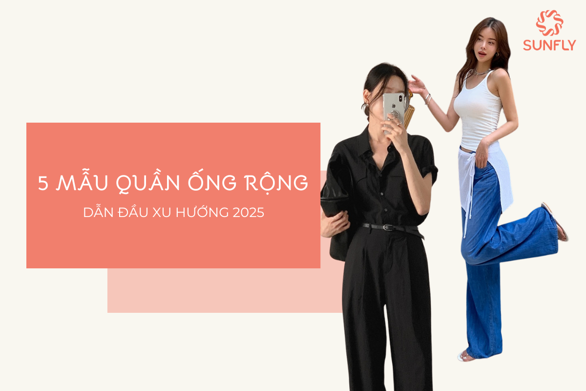 5 MẪU QUẦN ỐNG RỘNG DẪN ĐẦU XU HƯỚNG THU ĐÔNG 2025