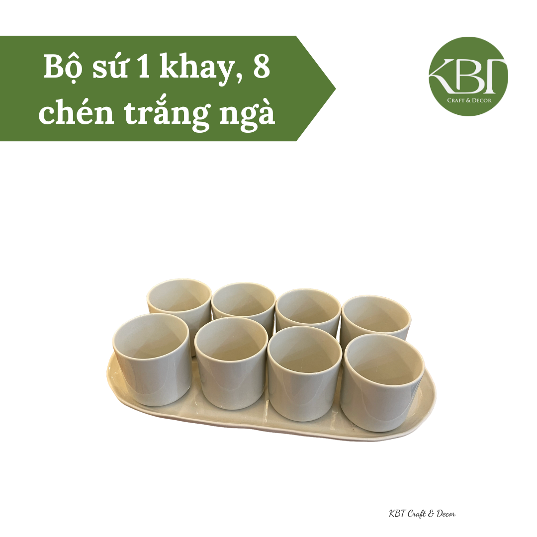 Bộ sứ 1 khay , 8 chén trắng ngà