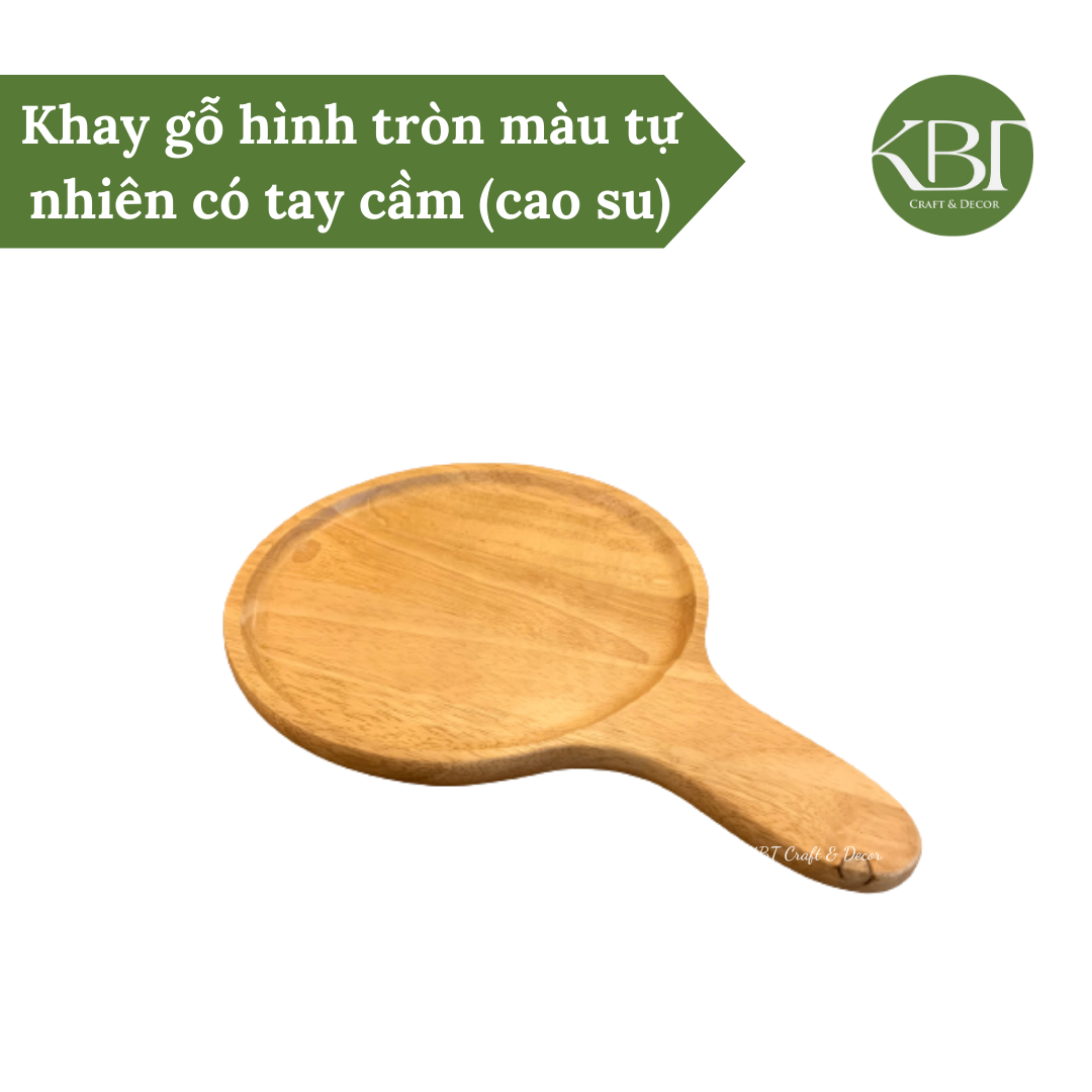 Khay gỗ hình tròn màu tự nhiên có tay cầm ( cao su)