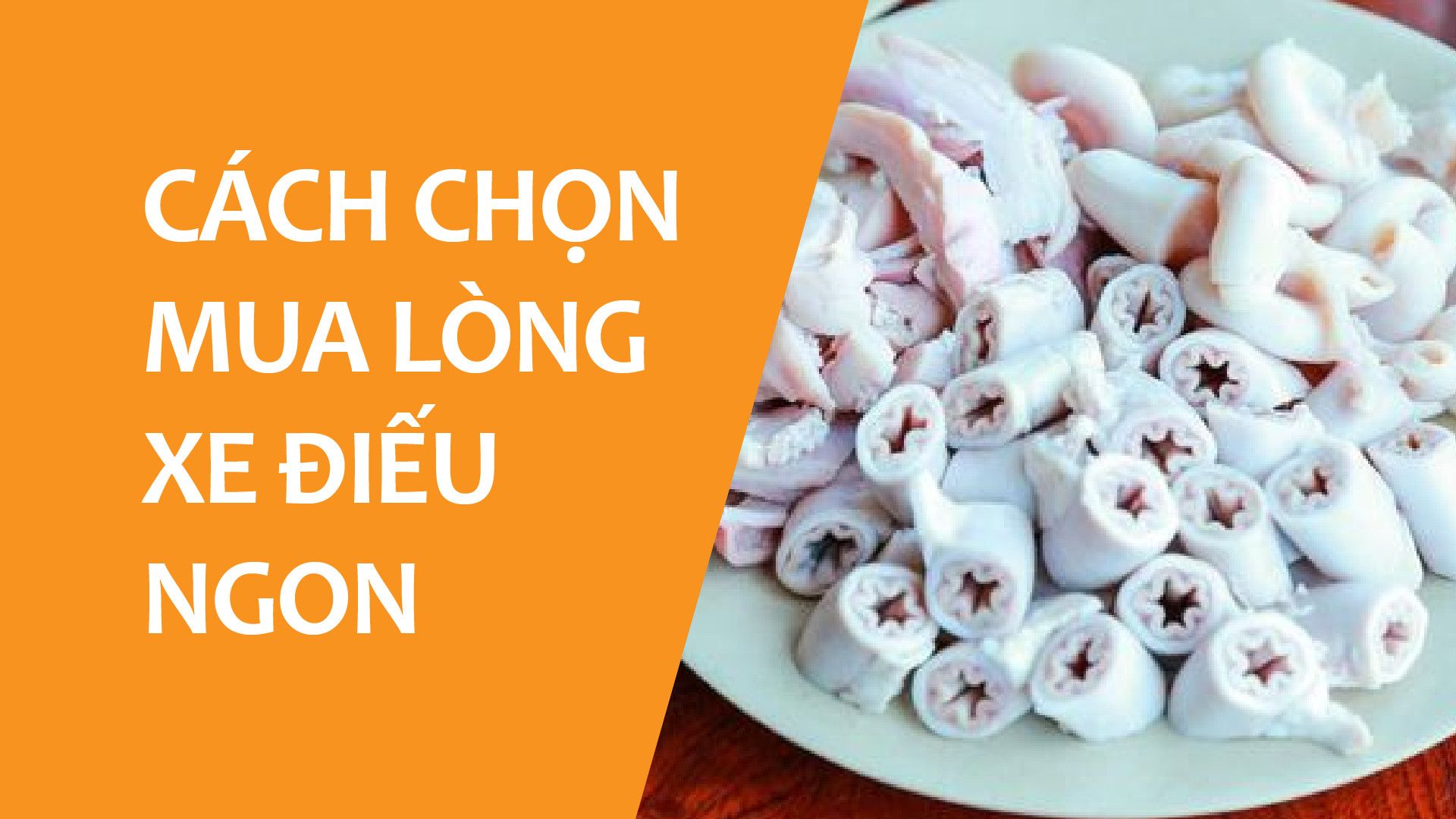 Lòng xe điếu làm món gì ngon