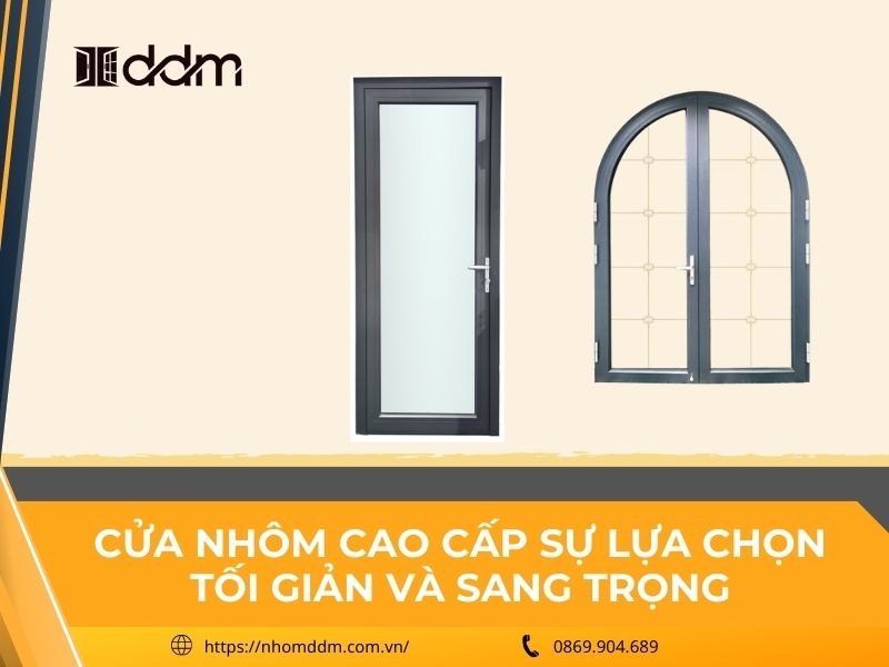 Cửa nhôm cao cấp - Sự lựa chọn tối giản và sang trọng