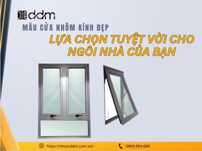 Những tips để lựa chọn mẫu cửa nhôm kính đẹp