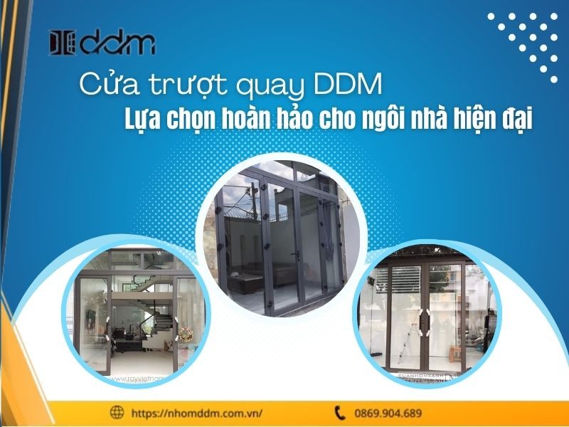 Cửa trượt quay DDM - Lựa chọn hoàn hảo cho ngôi nhà hiện đại