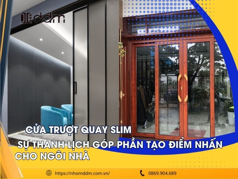 Cửa trượt quay slim - Sự thanh lịch góp phần tạo điểm nhấn cho ngôi nhà