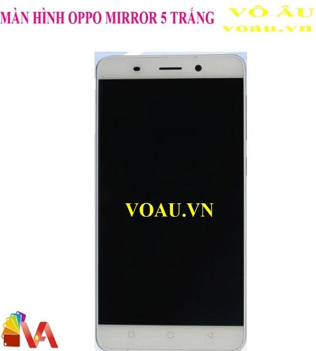 MÀN HÌNH OPPO MIRROR 5 MÀU TRẮNG