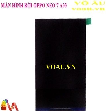 MÀN HÌNH RỜI OPPO NEO 7 A33
