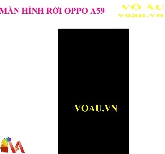 MÀN HÌNH RỜI OPPO A59