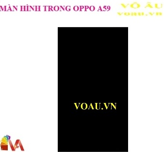 MÀN HÌNH TRONG OPPO A59 F1S