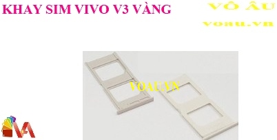 KHAY SIM ĐIỆN THOẠI VIVO V3