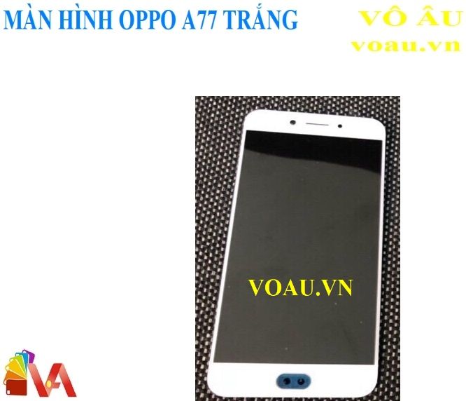 MÀN HÌNH OPPO A77 MÀU TRẮNG