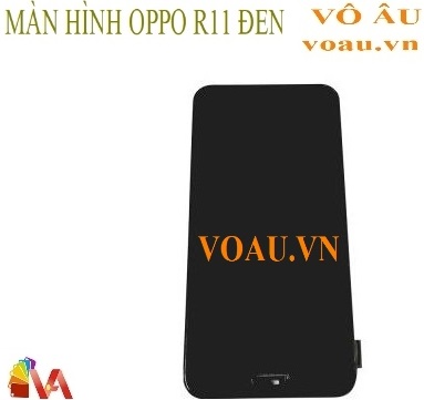 MÀN HÌNH OPPO R11 MÀU ĐEN