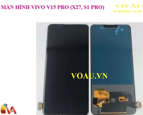 MÀN HÌNH VIVO V15 PRO (X27, S1 PRO)