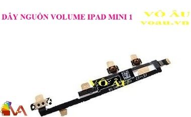 DÂY NGUỒN VOLUME IPAD MINI 1