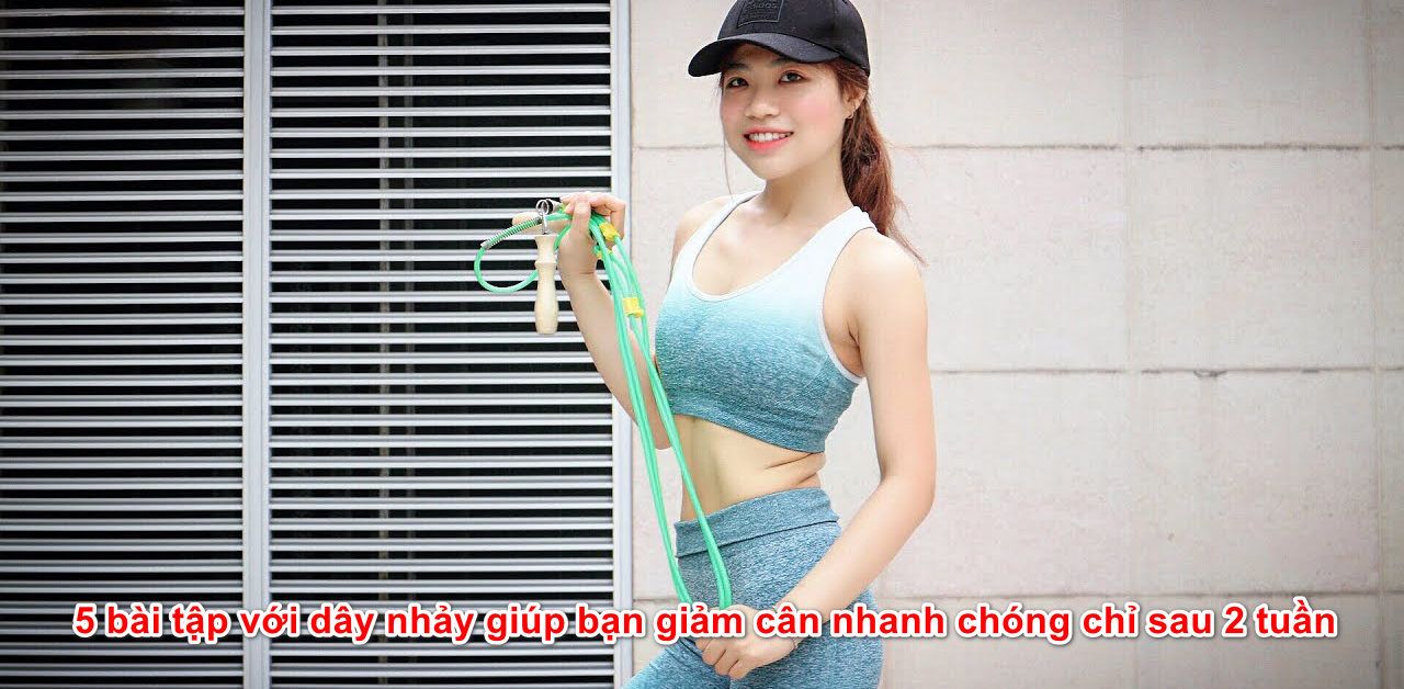 5 bài tập với dây nhảy giúp bạn giảm cân nhanh chóng chỉ sau 2 tuần