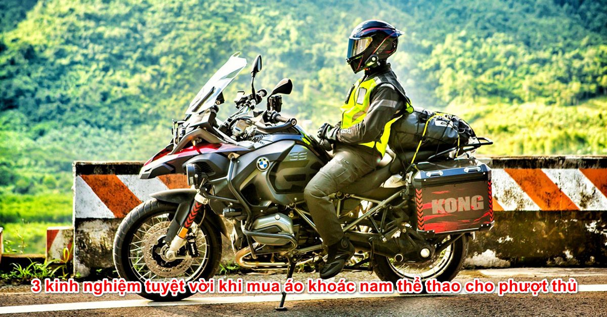 3 kinh nghiệm tuyệt vời khi mua áo khoác nam thể thao cho phượt thủ