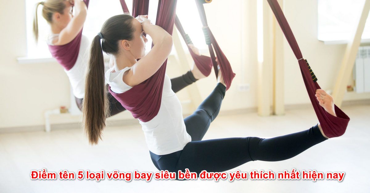 Điểm tên 5 loại võng bay siêu bền được yêu thích nhất hiện nay