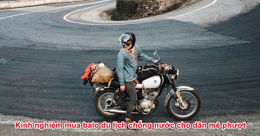 Kinh nghiệm mua balo du lịch chống nước cho dân mê phượt