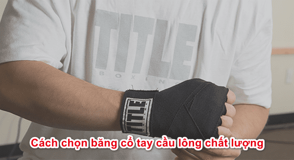 Cách chọn băng cổ tay cầu lông chất lượng