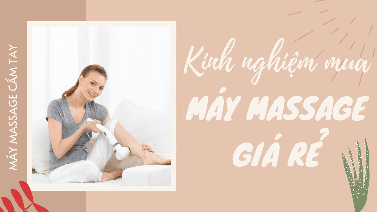 Bí quyết chọn mua máy massage giá rẻ