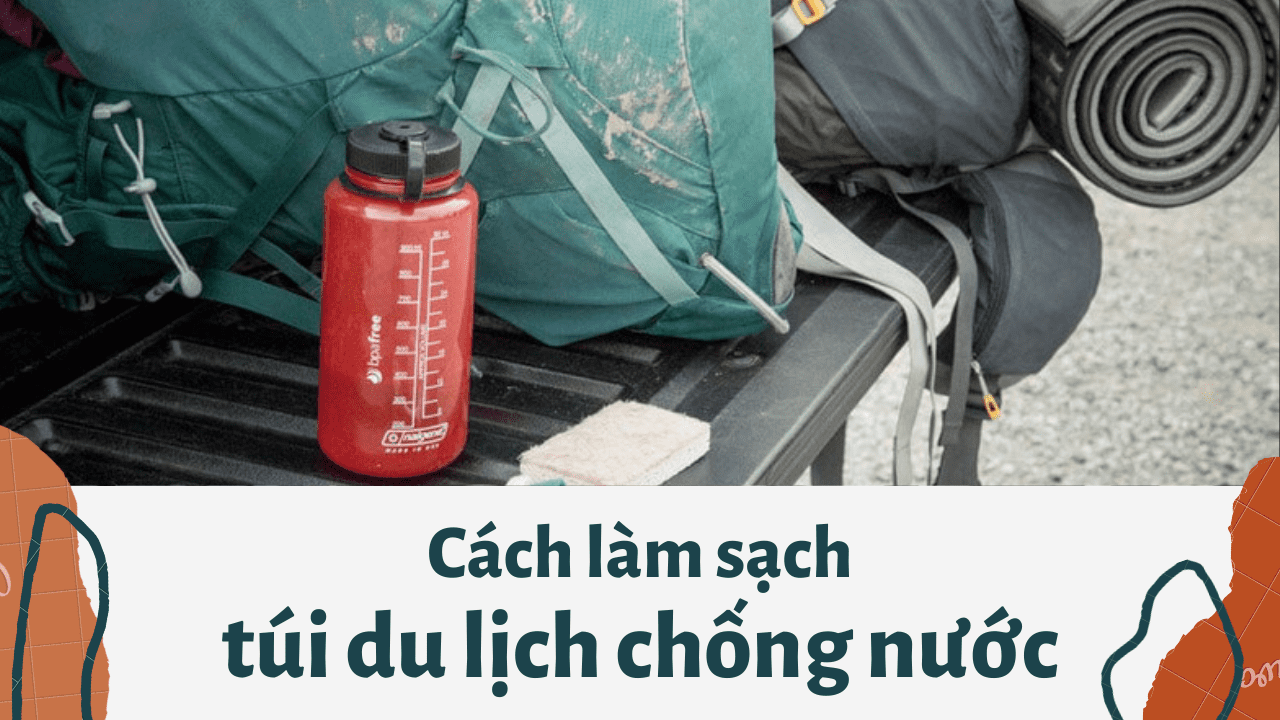 Mẹo làm sạch túi du lịch chống nước không bị phai màu