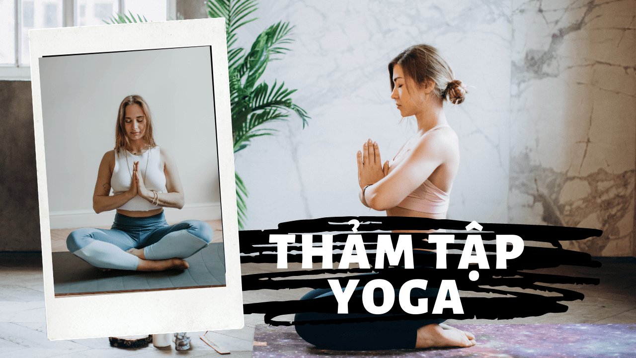 Top 10 thảm tập Yoga tốt nhất trong năm nay