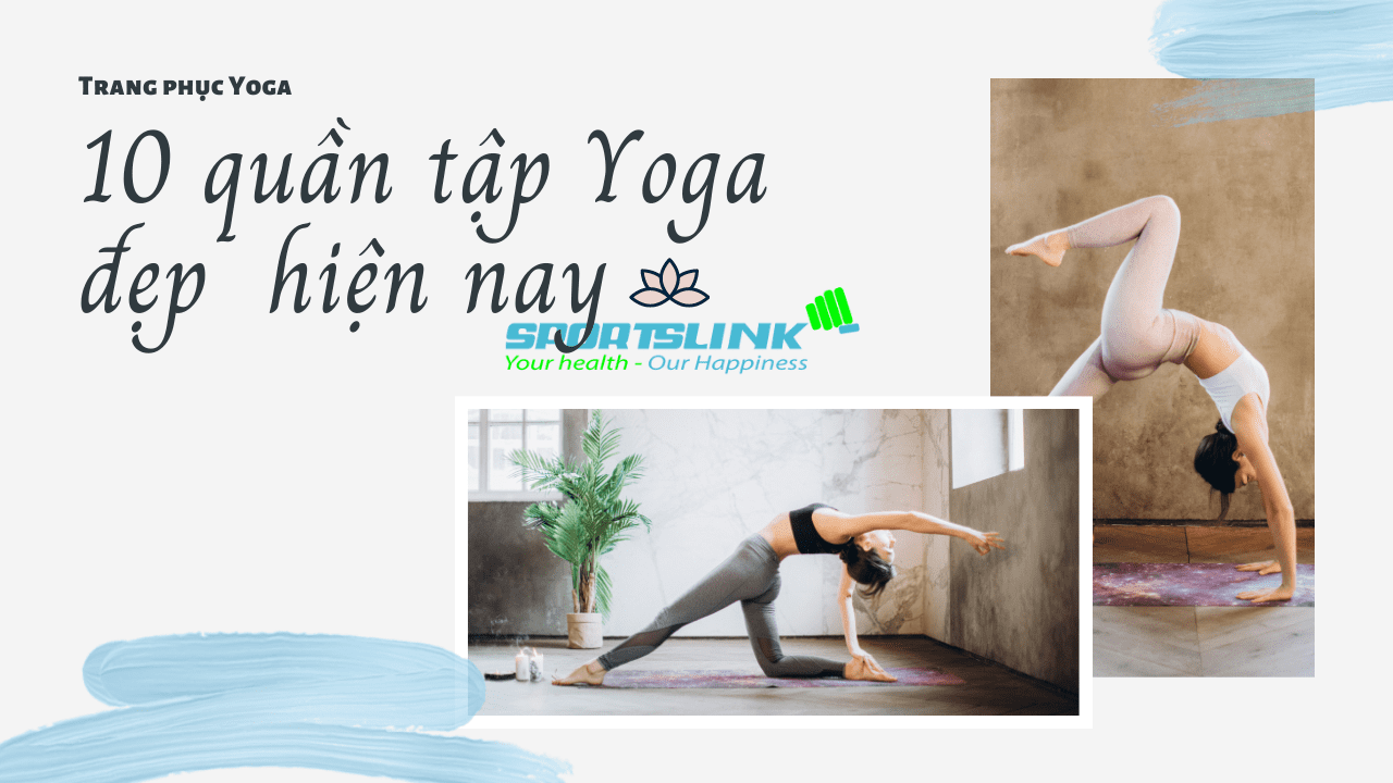 Top 10 quần tập Yoga đẹp và bền nhất hiện nay