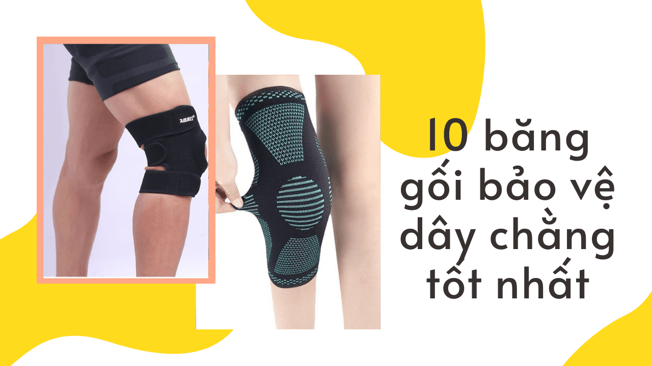 Review 10 băng gối bảo vệ dây chằng tốt nhất hiện nay