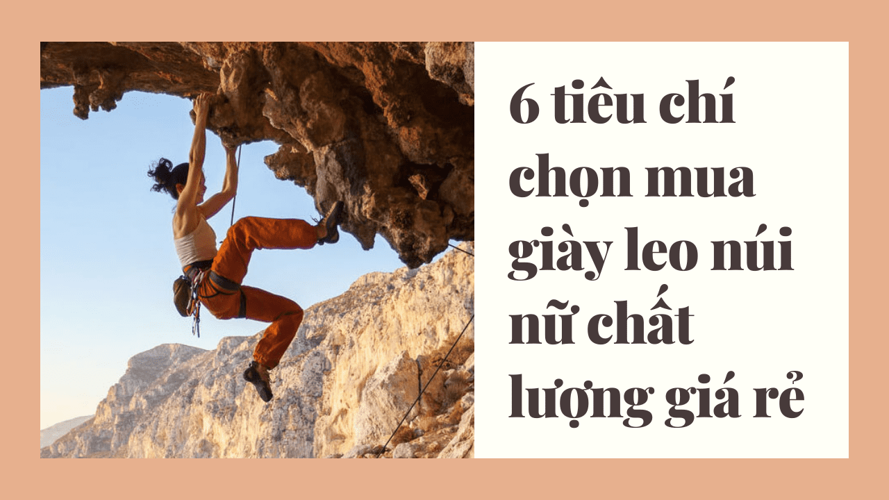 6 tiêu chí chọn mua giày leo núi nữ chất lượng giá rẻ tại Tp.HCM