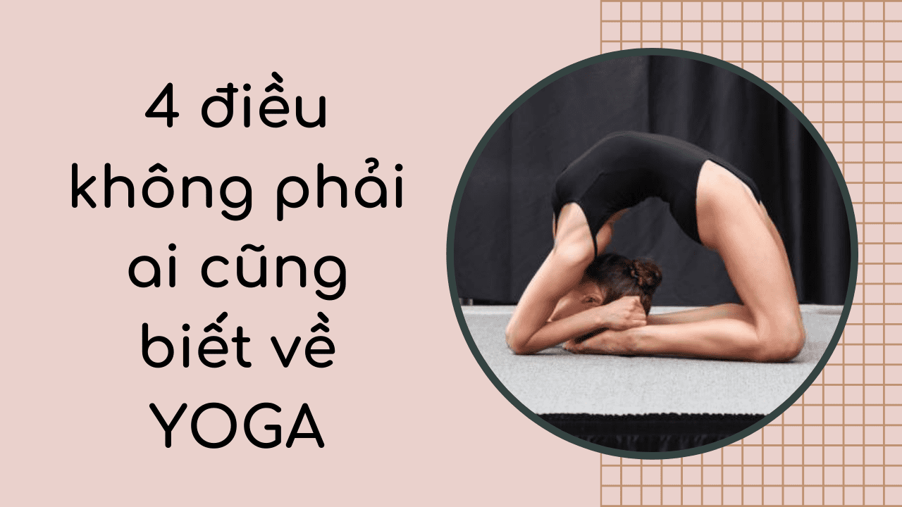 4 điều không phải ai cũng biết về Yoga