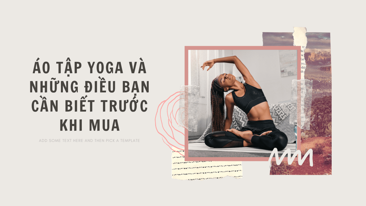 Áo tập Yoga và những điều bạn cần biết trước khi mua