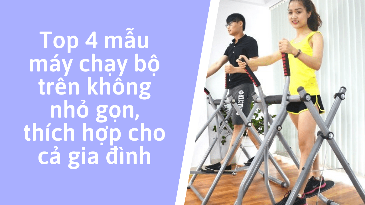 Máy chạy bộ trên không đa năng và những lợi ích