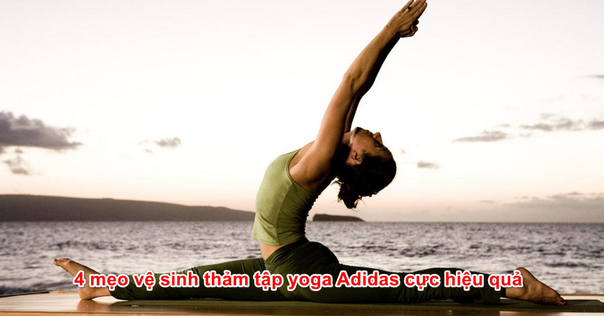 4 mẹo vệ sinh thảm tập yoga Adidas cực hiệu quả