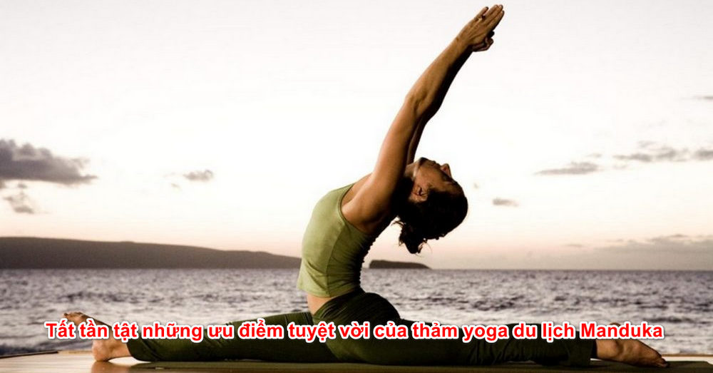 Tất tần tật những ưu điểm tuyệt vời của thảm yoga du lịch Manduka