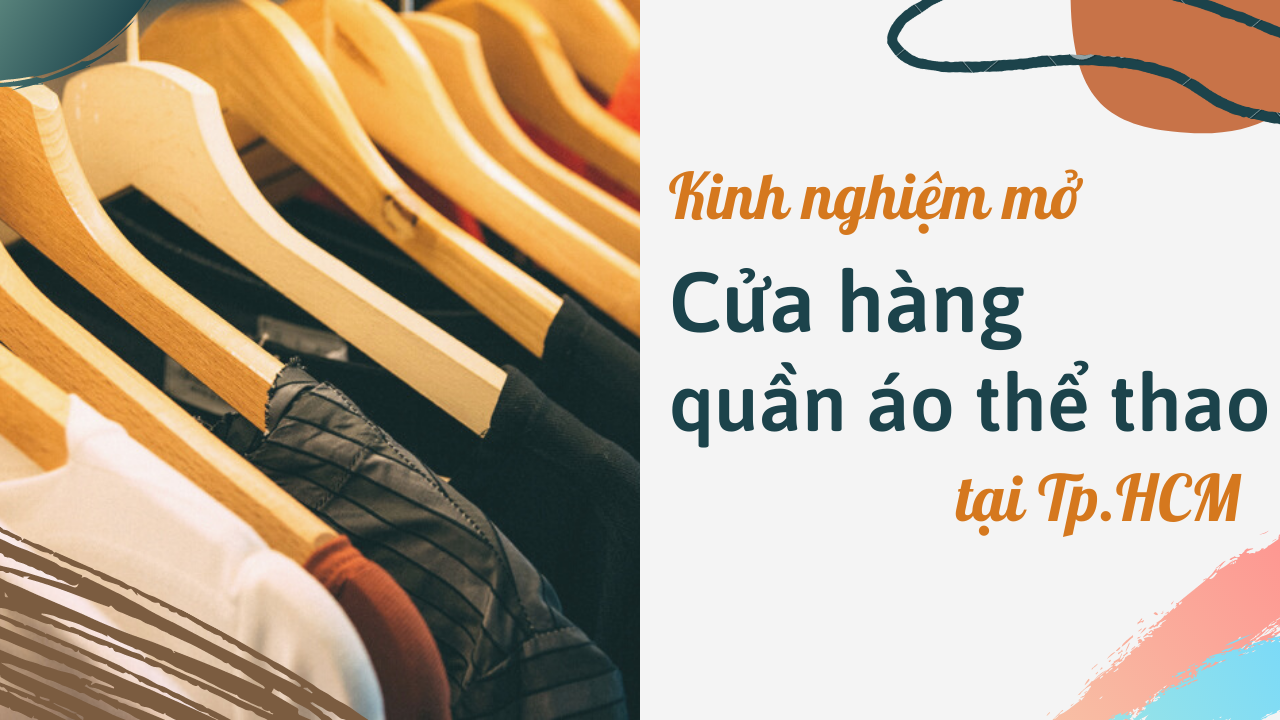 5 kinh nghiệm khi mở cửa hàng quần áo thể thao tại Tp.HCM