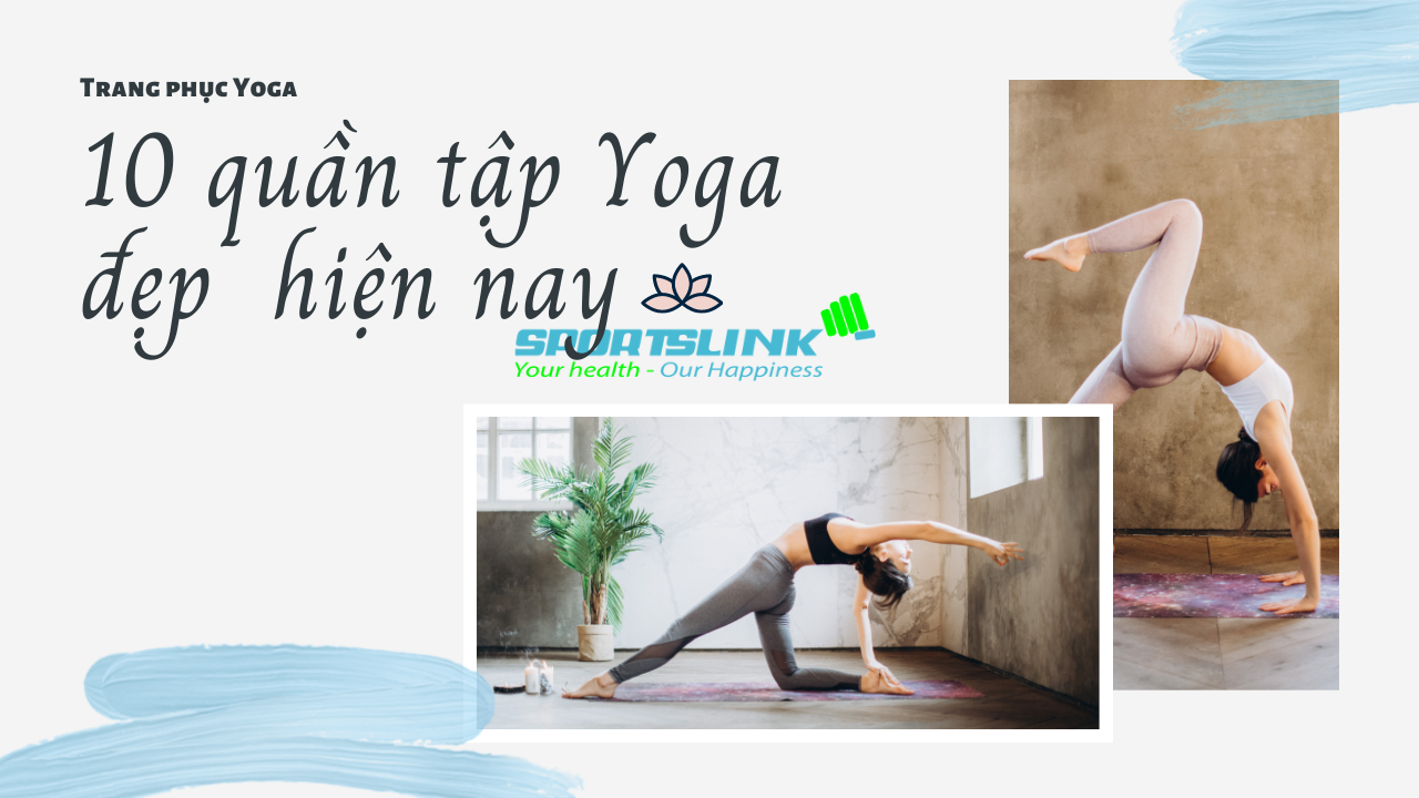 Top 10 quần tập Yoga đẹp và bền nhất hiện nay