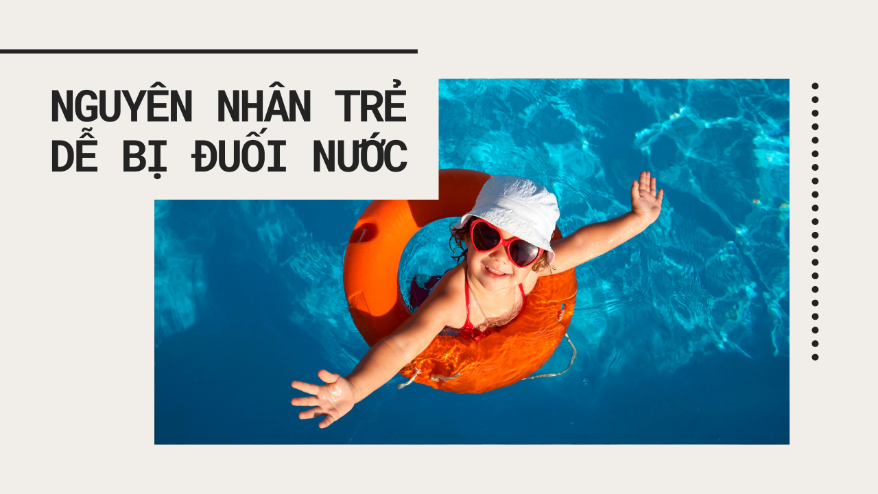 5 nguyên nhân khiến trẻ dễ bị đuối nước