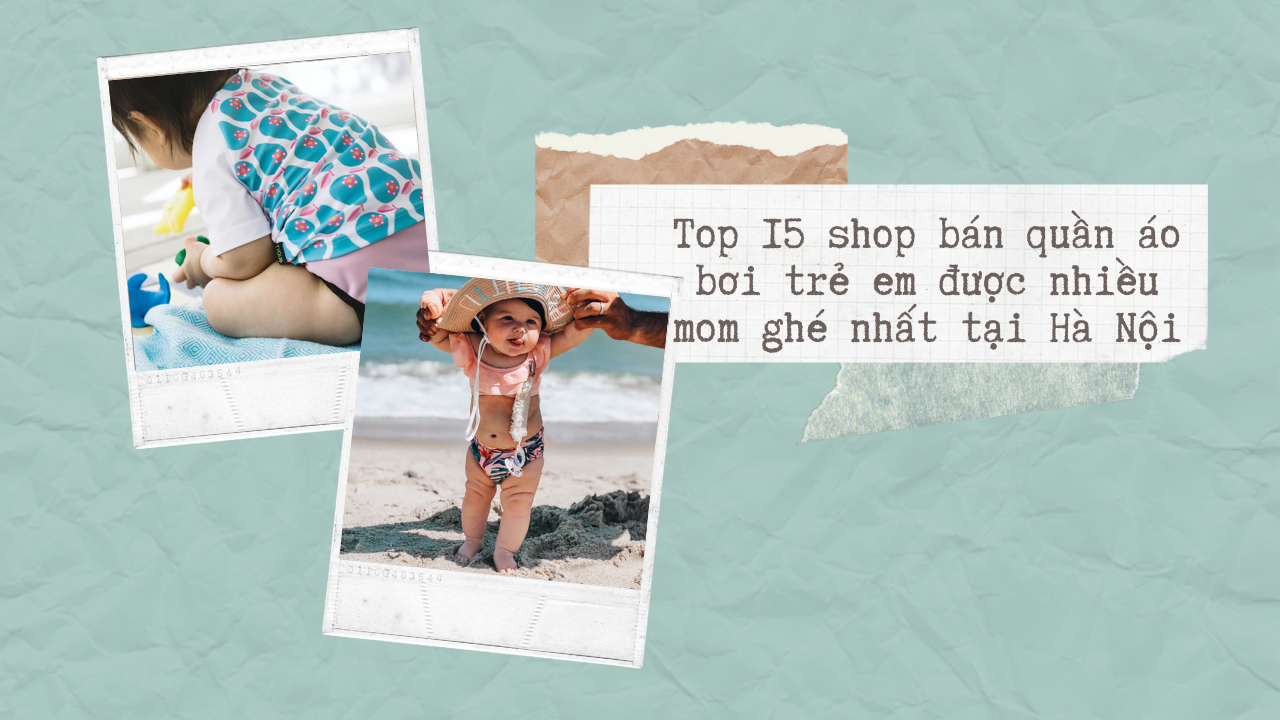 Top 15 shop bán quần áo bơi trẻ em được nhiều mom ghé nhất tại Hà Nội