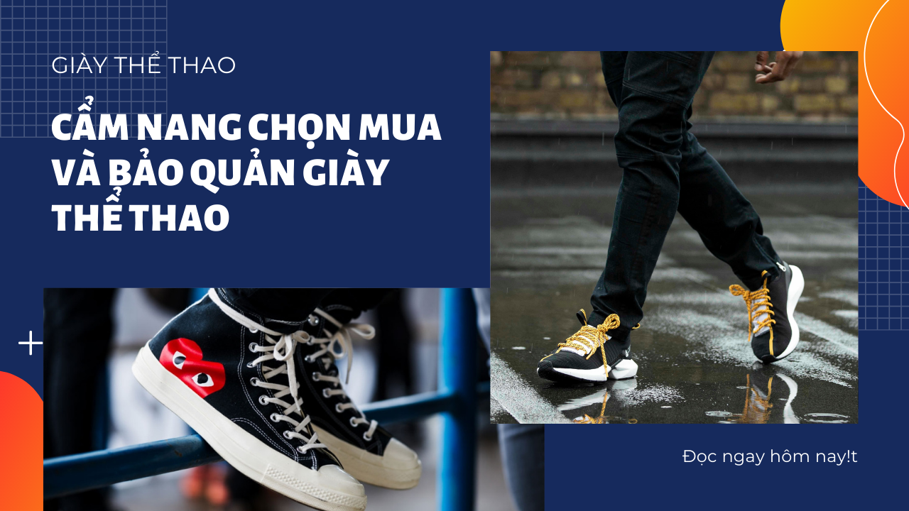 Cẩm nang chọn mua và bảo quản giày thể thao