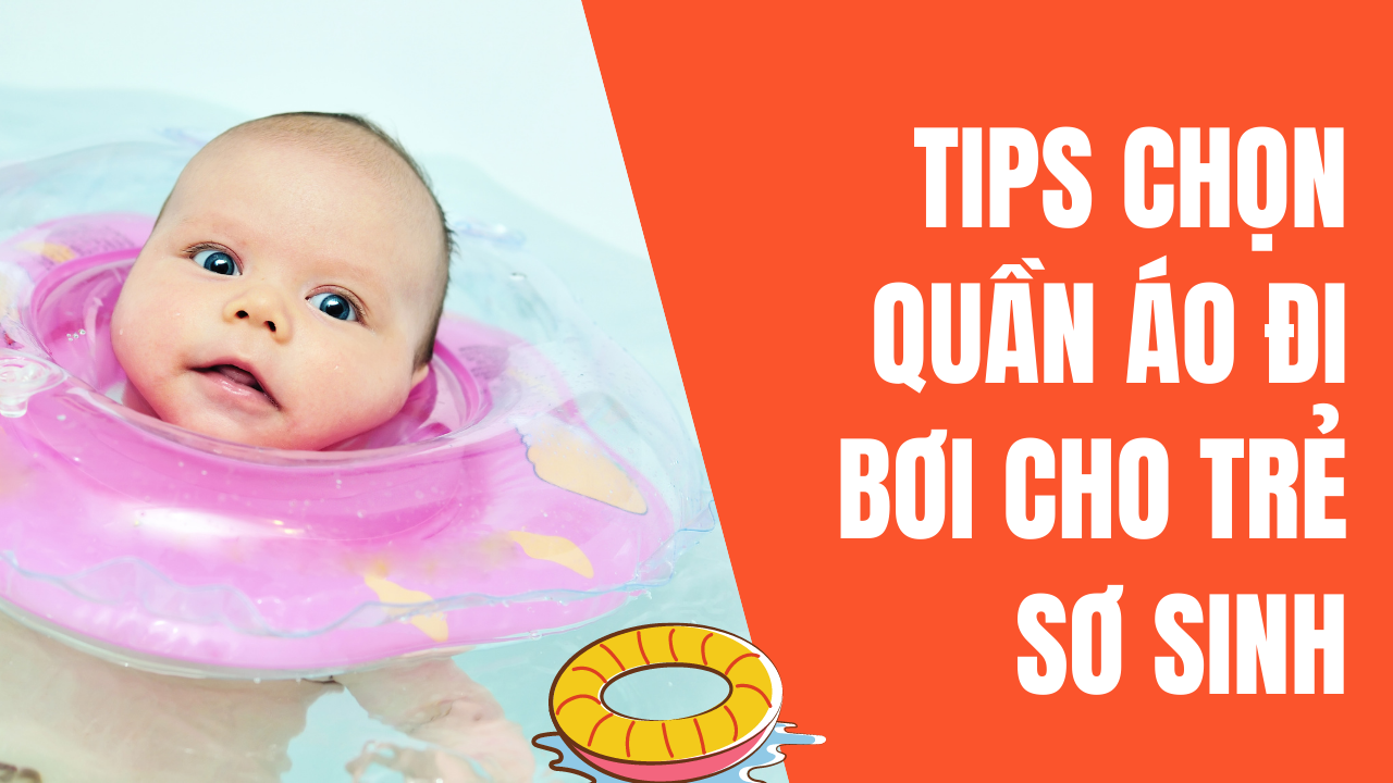 Tips chọn quần áo đi bơi cho trẻ sơ sinh