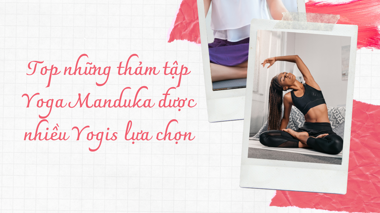 Top những thảm tập Yoga Manduka được nhiều Yogis lựa chọn