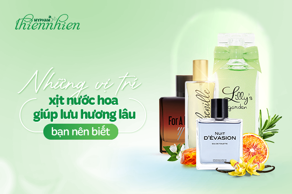 Những vị trí xịt nước hoa giúp lưu hương lâu bạn nên biết