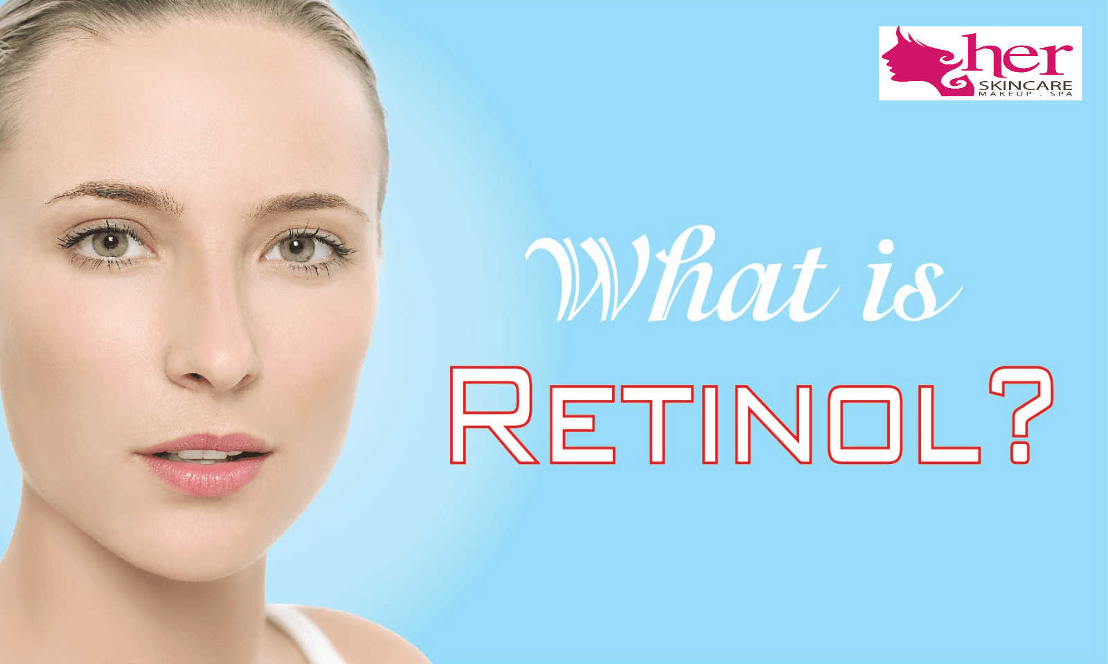 Retinol là gì ? Công dụng, cách dùng và top sản phẩm tốt nhất nên dùng